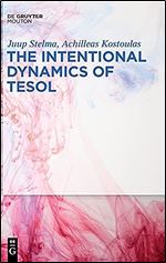 The Intentional Dynamics of TESOL (Trends in Applied Linguistics [tal], 29)