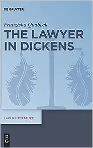 The Lawyer in Dickens (Law & Literature) (Law & Literature, 18)