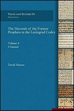 The Masorah of the Former Prophets in the Leningrad Codex: Vol. 4: 2 Samuel