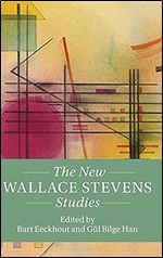 The New Wallace Stevens Studies (Twenty-First-Century Critical Revisions)
