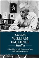 The New William Faulkner Studies (Twenty-First-Century Critical Revisions)