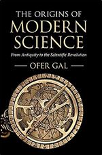 The Origins of Modern Science: From Antiquity to the Scientific Revolution