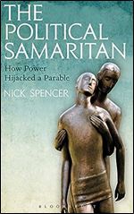 The Political Samaritan: How power hijacked a parable