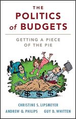 The Politics of Budgets: Getting a Piece of the Pie