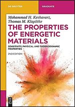 The Properties of Energetic Materials: Sensitivity, Physical and Thermodynamic Properties (De Gruyter Textbook) Ed 2