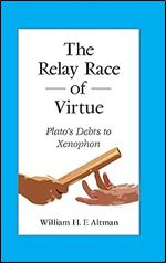 The Relay Race of Virtue (SUNY Series in Ancient Greek Philosophy)