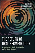 The Return of Oral Hermeneutics: As Good Today as It Was for the Hebrew Bible and First-Century Christianity