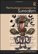 The Routledge Companion to Surrealism (Routledge Art History and Visual Studies Companions)