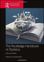 The Routledge Handbook of Stylistics (Routledge Handbooks in English Language Studies) Ed 2