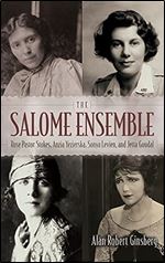 The Salome Ensemble: Rose Pastor Stokes, Anzia Yezierska, Sonya Levien, and Jetta Goudal (New York State Series)
