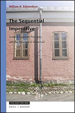 The Sequential Imperative, General Cognitive Principles and the Structure of Behaviour (Value Inquiry Book Series: Cognitive Science, 301)