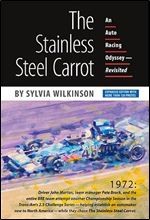 The Stainless Steel Carrot: An Auto Racing Odyssey Revisited Ed 2