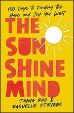 The Sunshine Mind: 100 Days to Finding the Hope and Joy You Want