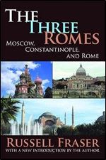 The Three Romes: Moscow, Constantinople, and Rome