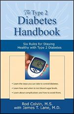 The Type 2 Diabetes Handbook: Six Rules for Staying Healthy with Type 2 Diabetes