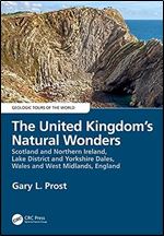 The United Kingdom's Natural Wonders: Scotland and Northern Ireland, Lake District and Yorkshire Dales, Wales and West Midlands, England (Geologic Tours of the World)