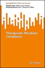 Therapeutic Rhodium Complexes (SpringerBriefs in Molecular Science)