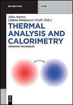 Thermal Analysis and Calorimetry: Versatile Techniques (De Gruyter Stem)