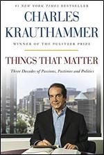 Things That Matter: Three Decades of Passions, Pastimes and Politics [Deckled Edge]