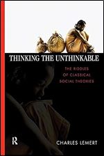 Thinking the Unthinkable: The Riddles of Classical Social Theories