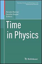 Time in Physics (Tutorials, Schools, and Workshops in the Mathematical Sciences)