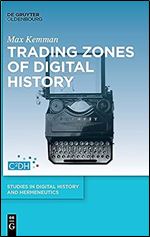 Trading Zones of Digital History (Issn, 1)