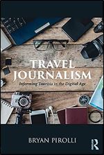 Travel Journalism: Informing Tourists in the Digital Age