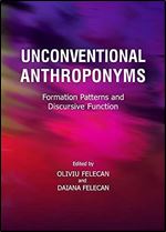 Unconventional Anthroponyms: Formation Patterns and Discursive Function