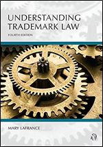 Understanding Trademark Law (Understanding Series) Ed 4