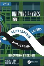 Unifying Physics of Accelerators, Lasers and Plasma Ed 2