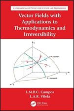 Vector Fields with Applications to Thermodynamics and Irreversibility (Mathematics and Physics for Science and Technology)