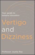 Vertigo and Dizziness: Your Guide To Balance Disorders