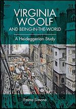Virginia Woolf and Being-in-the-world: A Heideggerian Study