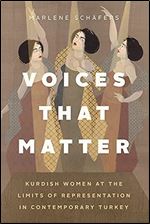 Voices That Matter: Kurdish Women at the Limits of Representation in Contemporary Turkey