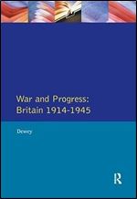 War and Progress: Britain 1914-1945 (Longman Economic and Social History of Britain)