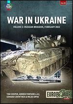 War in Ukraine Volume 2: Russian Invasion, February 2022 (Europe@War)