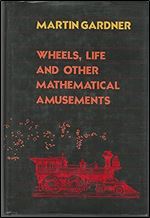 Wheels, life, and other mathematical amusements