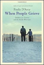 When People Grieve: The Power of Love in the Midst of Pain