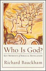 Who Is God?: Key Moments of Biblical Revelation (Acadia Studies in Bible and Theology) Ed 7