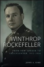 Winthrop Rockefeller: From New Yorker to Arkansawyer, 1912-1956