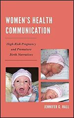 Women s Health Communication: High-Risk Pregnancy and Premature Birth Narratives