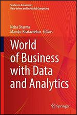 World of Business with Data and Analytics (Studies in Autonomic, Data-driven and Industrial Computing)