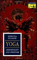 Yoga: Immortality and Freedom (Bollingen Series, Vol. LVI) Ed 2