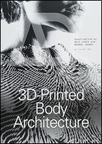 3D-Printed Body Architecture (Architectural Design)