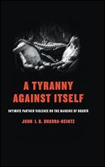 A Tyranny Against Itself: Intimate Partner Violence on the Margins of Bogot