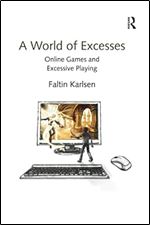 A World of Excesses: Online Games and Excessive Playing