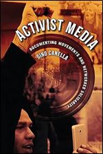 Activist Media: Documenting Movements and Networked Solidarity