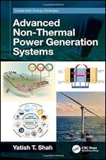 Advanced Non-Thermal Power Generation Systems (Sustainable Energy Strategies)