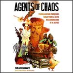 Agents of Chaos Thomas King Forcade, High Times, and the Paranoid End of the 1970s [Audiobook]
