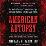American Autopsy One Medical Examiner's DecadesLong Fight for Racial Justice in a Broken Legal System [Audiobook]